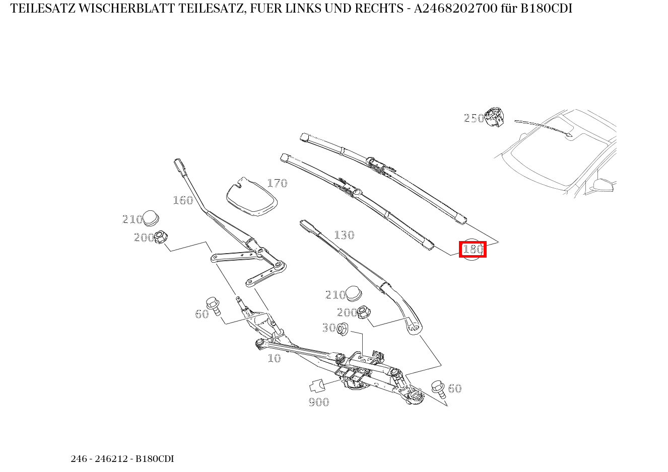 Teilesatz Wischerblatt TEILESATZ, FUER LINKS UND RECHTS B180CDI 246 Teilesatz Wischerblatt TEILESATZ, FUER LINKS UND RECHTS B180CDI 246