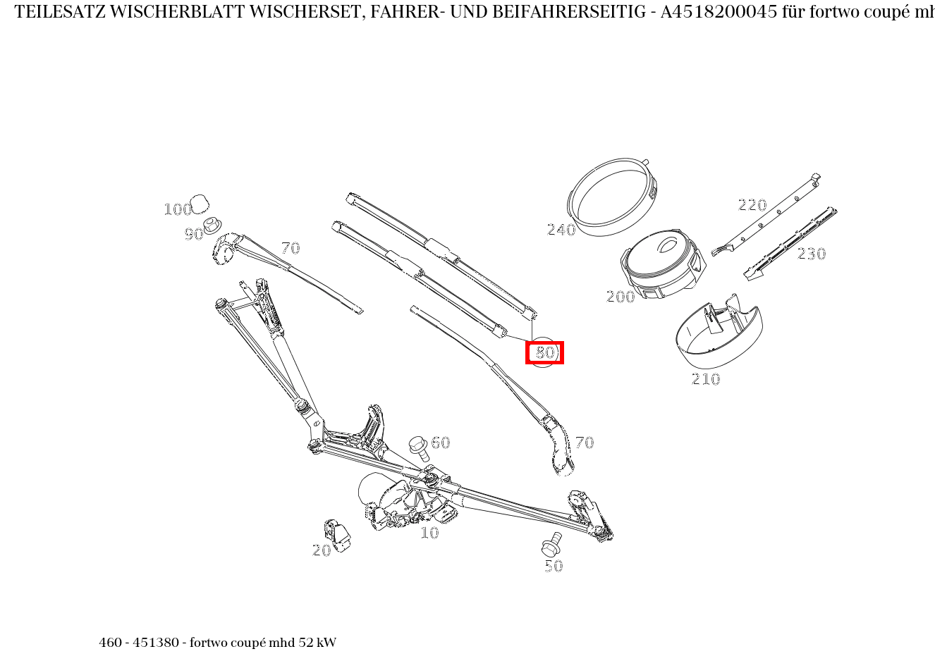 Teilesatz Wischerblatt WISCHERSET, FAHRER- UND BEIFAHRERSEITIG fortwo coupé mhd 52 kW 460 Teilesatz Wischerblatt WISCHERSET, FAHRER- UND BEIFAHRERSEITIG fortwo coupé mhd 52 kW 460