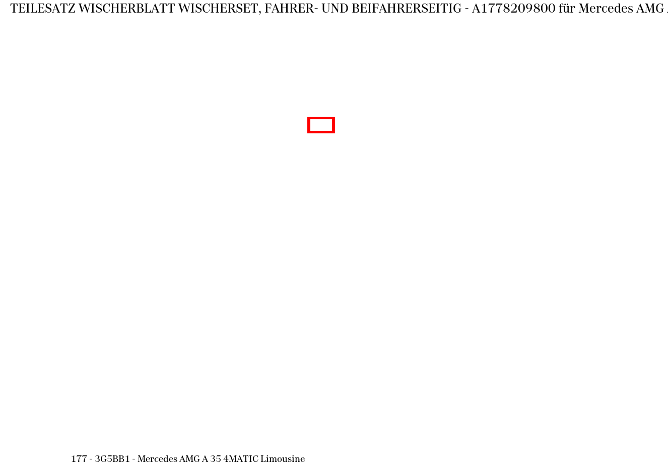 Teilesatz Wischerblatt WISCHERSET, FAHRER- UND BEIFAHRERSEITIG Mercedes AMG A 35 4MATIC Limousine 177 Teilesatz Wischerblatt WISCHERSET, FAHRER- UND BEIFAHRERSEITIG Mercedes AMG A 35 4MATIC Limousine 177