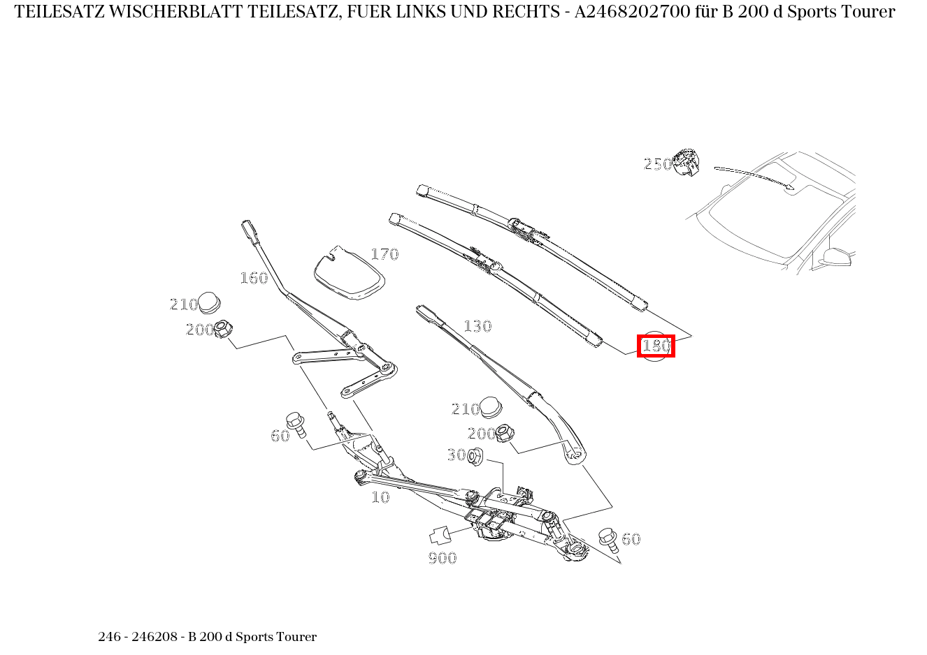 Teilesatz Wischerblatt TEILESATZ, FUER LINKS UND RECHTS B 200 d Sports Tourer 246 Teilesatz Wischerblatt TEILESATZ, FUER LINKS UND RECHTS B 200 d Sports Tourer 246