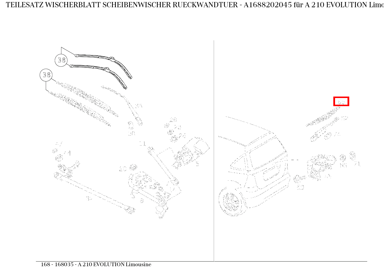 Teilesatz Wischerblatt SCHEIBENWISCHER RUECKWANDTUER A 210 EVOLUTION Limousine 168 Teilesatz Wischerblatt SCHEIBENWISCHER RUECKWANDTUER A 210 EVOLUTION Limousine 168