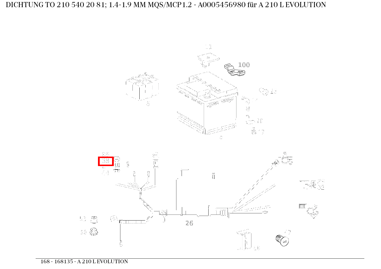 ABDICHTUNG TO 210 540 20 81; 1.4-1.9 MM MQS/MCP1.2 A 210 L EVOLUTION 168 ABDICHTUNG TO 210 540 20 81; 1.4-1.9 MM MQS/MCP1.2 A 210 L EVOLUTION 168