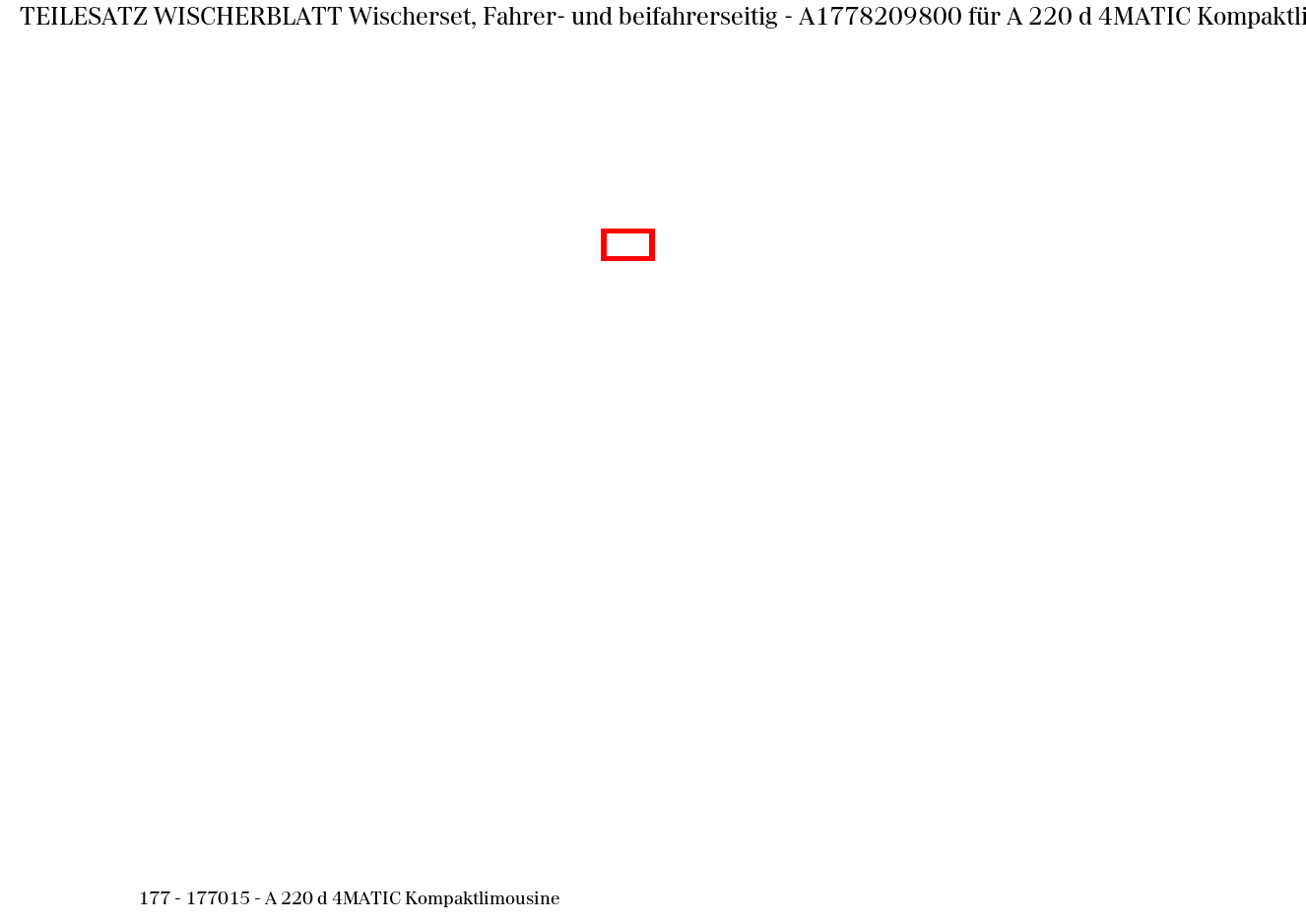 Teilesatz Wischerblatt Wischerset, Fahrer- und beifahrerseitig A 220 d 4MATIC Kompaktlimousine 177 Teilesatz Wischerblatt Wischerset, Fahrer- und beifahrerseitig A 220 d 4MATIC Kompaktlimousine 177