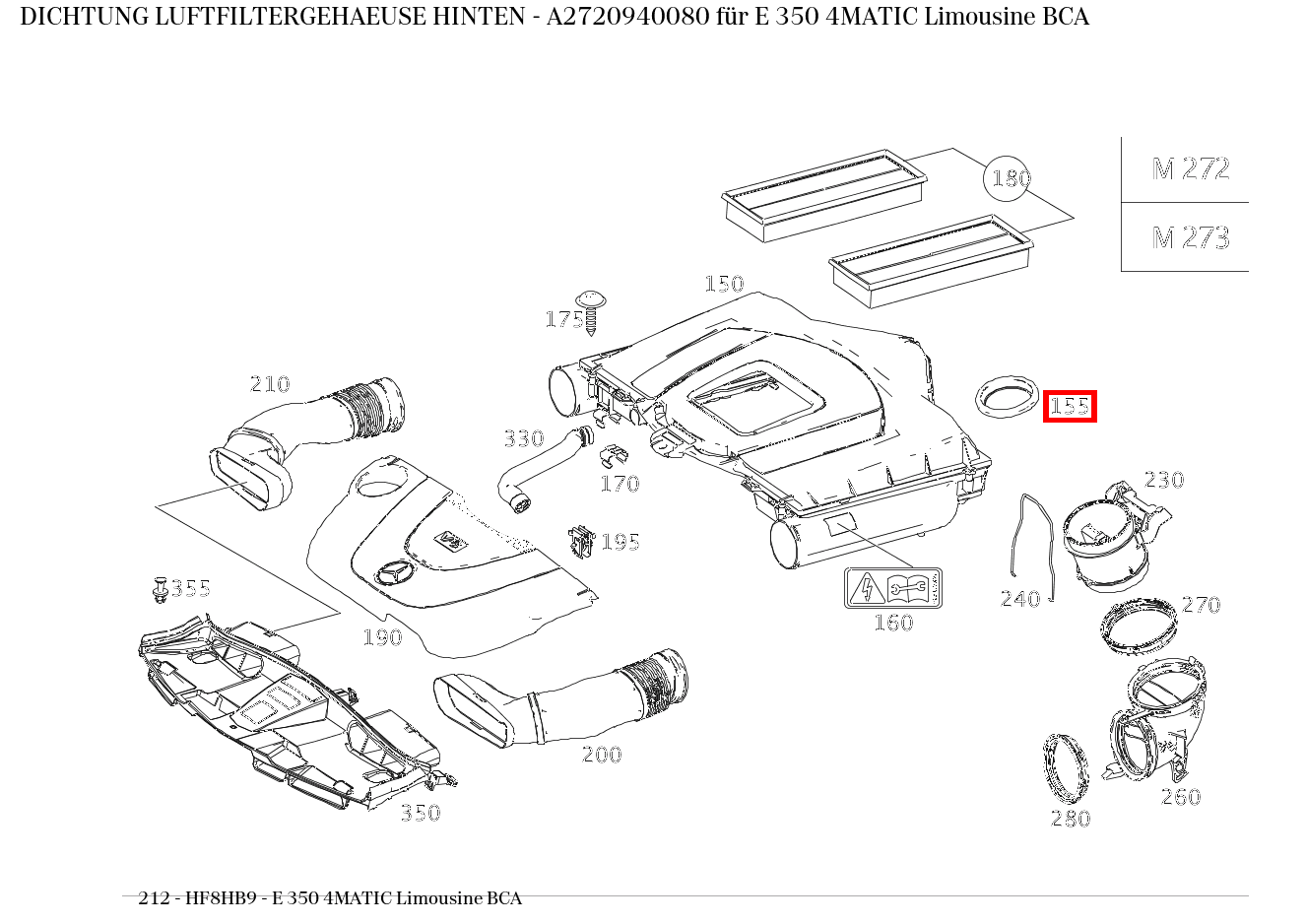 ABDICHTUNG LUFTFILTERGEHAEUSE HINTEN E 350 4MATIC Limousine BCA 212 ABDICHTUNG LUFTFILTERGEHAEUSE HINTEN E 350 4MATIC Limousine BCA 212