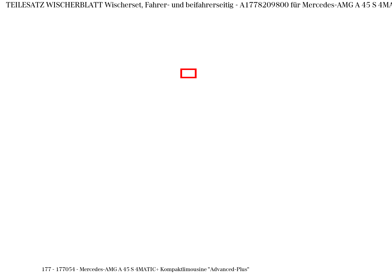 Teilesatz Wischerblatt Wischerset, Fahrer- und beifahrerseitig Mercedes-AMG A 45 S 4MATIC+ Kompaktlimousine "Advanced-Plus" 177 Teilesatz Wischerblatt Wischerset, Fahrer- und beifahrerseitig Mercedes-AMG A 45 S 4MATIC+ Kompaktlimousine "Advanced-Plus" 177