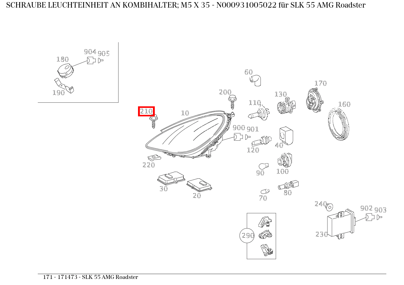 Schraube LEUCHTEINHEIT AN KOMBIHALTER; M5 X 35 SLK 55 AMG Roadster 171 Schraube LEUCHTEINHEIT AN KOMBIHALTER; M5 X 35 SLK 55 AMG Roadster 171