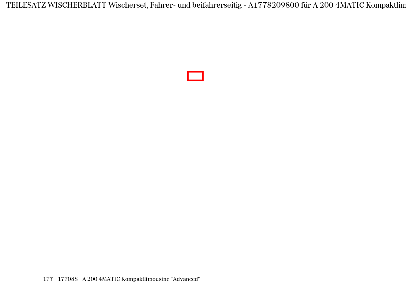 Teilesatz Wischerblatt Wischerset, Fahrer- und beifahrerseitig A 200 4MATIC Kompaktlimousine "Advanced" 177 Teilesatz Wischerblatt Wischerset, Fahrer- und beifahrerseitig A 200 4MATIC Kompaktlimousine "Advanced" 177