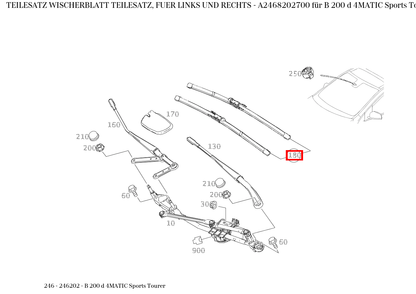 Teilesatz Wischerblatt TEILESATZ, FUER LINKS UND RECHTS B 200 d 4MATIC Sports Tourer 246 Teilesatz Wischerblatt TEILESATZ, FUER LINKS UND RECHTS B 200 d 4MATIC Sports Tourer 246