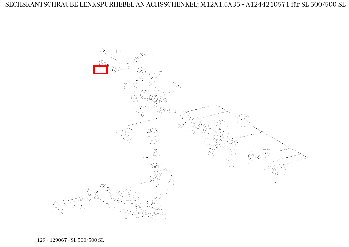 Sechskantschraube LENKSPURHEBEL AN ACHSSCHENKEL; M12X1.5X35 SL 500/500 SL 129 Sechskantschraube LENKSPURHEBEL AN ACHSSCHENKEL; M12X1.5X35 SL 500/500 SL 129
