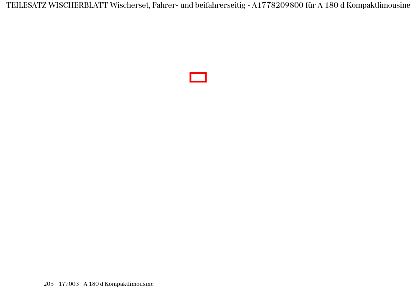 Teilesatz Wischerblatt Wischerset, Fahrer- und beifahrerseitig A 180 d Kompaktlimousine 205 Teilesatz Wischerblatt Wischerset, Fahrer- und beifahrerseitig A 180 d Kompaktlimousine 205
