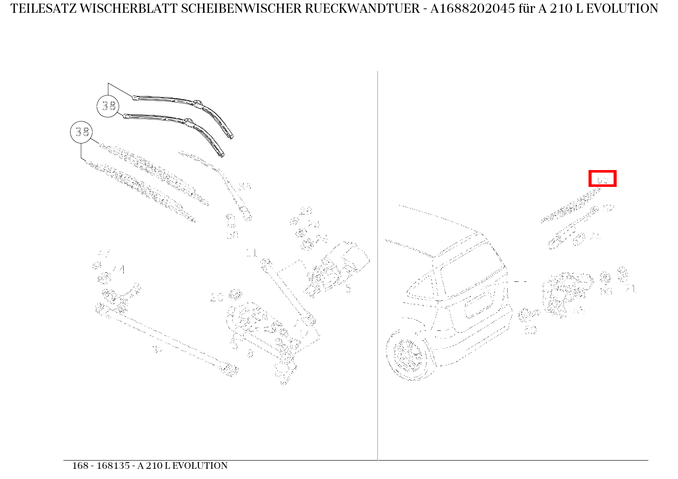 Teilesatz Wischerblatt SCHEIBENWISCHER RUECKWANDTUER A 210 L EVOLUTION 168 Teilesatz Wischerblatt SCHEIBENWISCHER RUECKWANDTUER A 210 L EVOLUTION 168