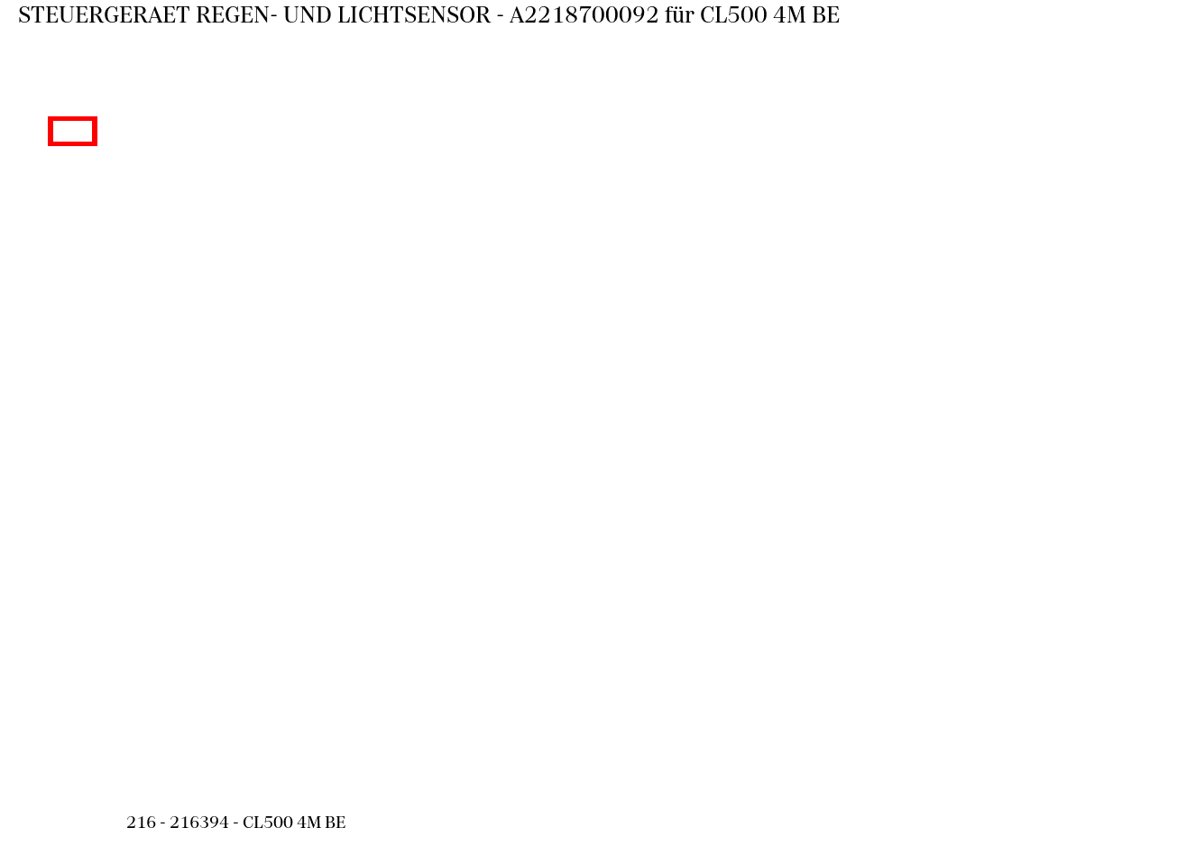 STEUERGERAET REGEN- UND LICHTSENSOR CL500 4M BE 216 STEUERGERAET REGEN- UND LICHTSENSOR CL500 4M BE 216