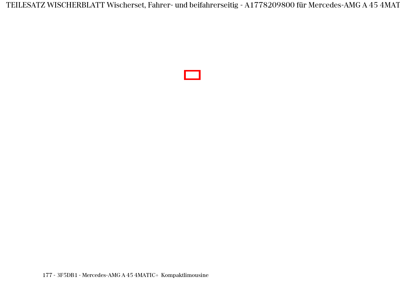 Teilesatz Wischerblatt Wischerset, Fahrer- und beifahrerseitig Mercedes-AMG A 45 4MATIC+ Kompaktlimousine 177 Teilesatz Wischerblatt Wischerset, Fahrer- und beifahrerseitig Mercedes-AMG A 45 4MATIC+ Kompaktlimousine 177