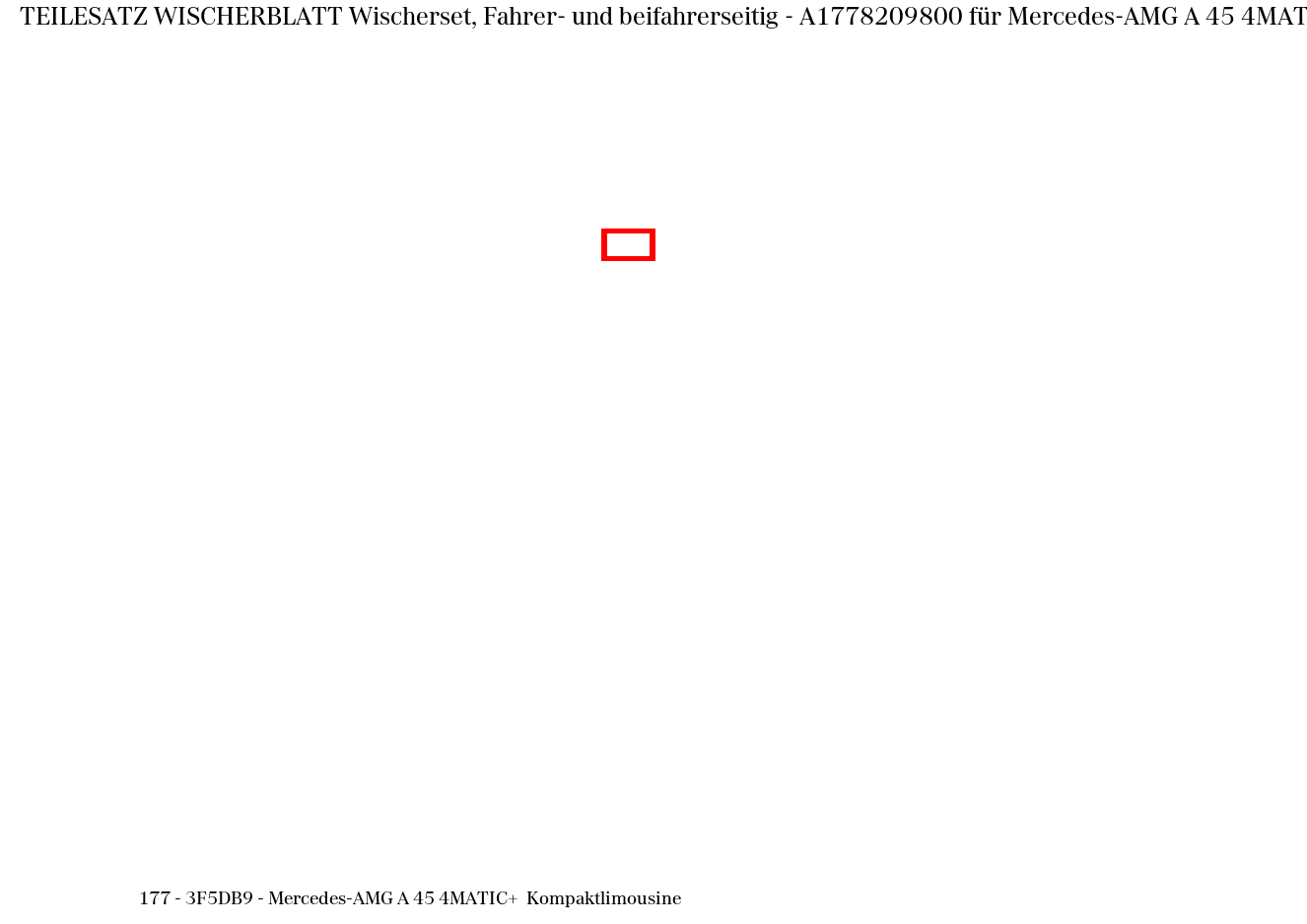 Teilesatz Wischerblatt Wischerset, Fahrer- und beifahrerseitig Mercedes-AMG A 45 4MATIC+ Kompaktlimousine 177 Teilesatz Wischerblatt Wischerset, Fahrer- und beifahrerseitig Mercedes-AMG A 45 4MATIC+ Kompaktlimousine 177
