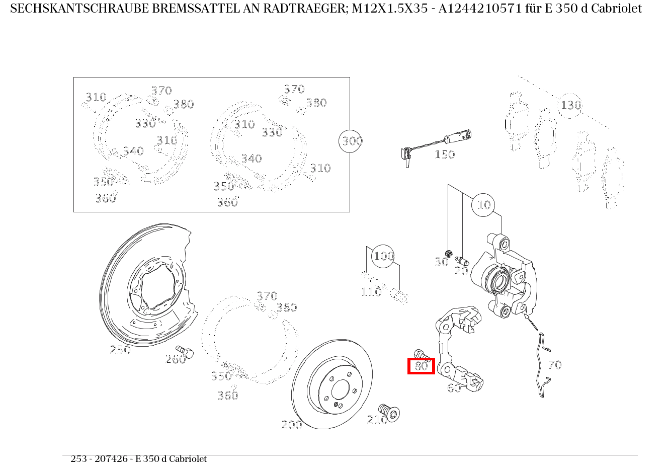 Sechskantschraube BREMSSATTEL AN RADTRAEGER; M12X1.5X35 E 350 d Cabriolet 253 Sechskantschraube BREMSSATTEL AN RADTRAEGER; M12X1.5X35 E 350 d Cabriolet 253