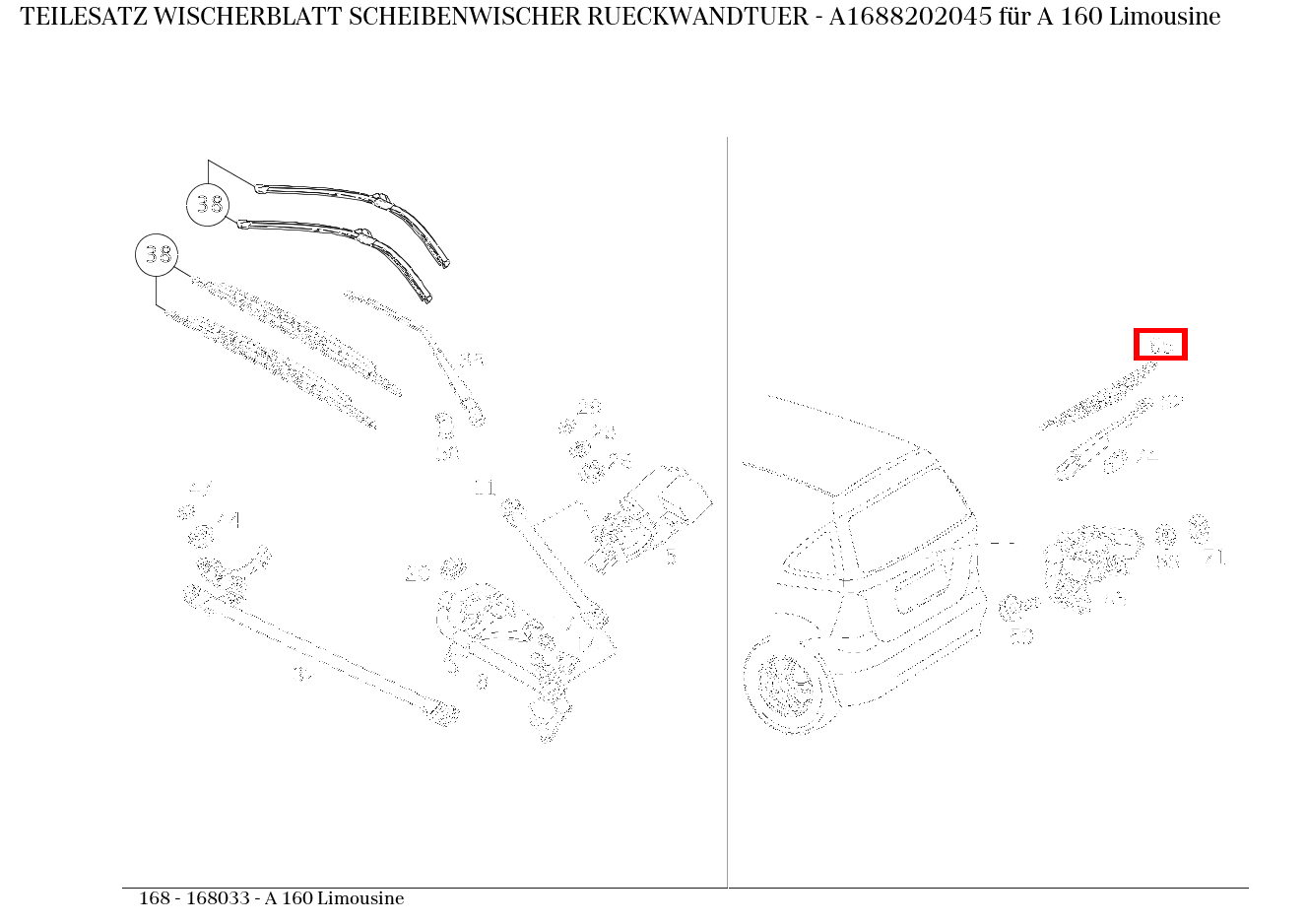 Teilesatz Wischerblatt SCHEIBENWISCHER RUECKWANDTUER A 160 Limousine 168 Teilesatz Wischerblatt SCHEIBENWISCHER RUECKWANDTUER A 160 Limousine 168