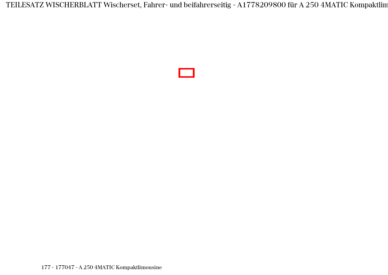 Teilesatz Wischerblatt Wischerset, Fahrer- und beifahrerseitig A 250 4MATIC Kompaktlimousine 177 Teilesatz Wischerblatt Wischerset, Fahrer- und beifahrerseitig A 250 4MATIC Kompaktlimousine 177